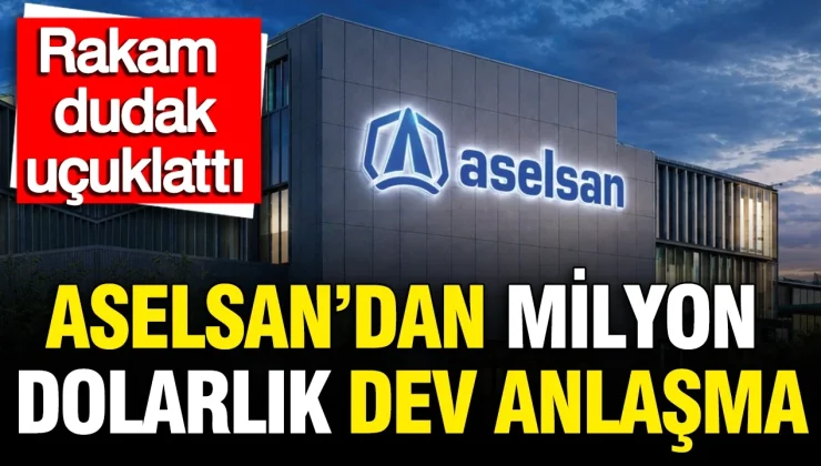 ASELSAN’dan 845 Milyon Dolarlık Dev Anlaşma