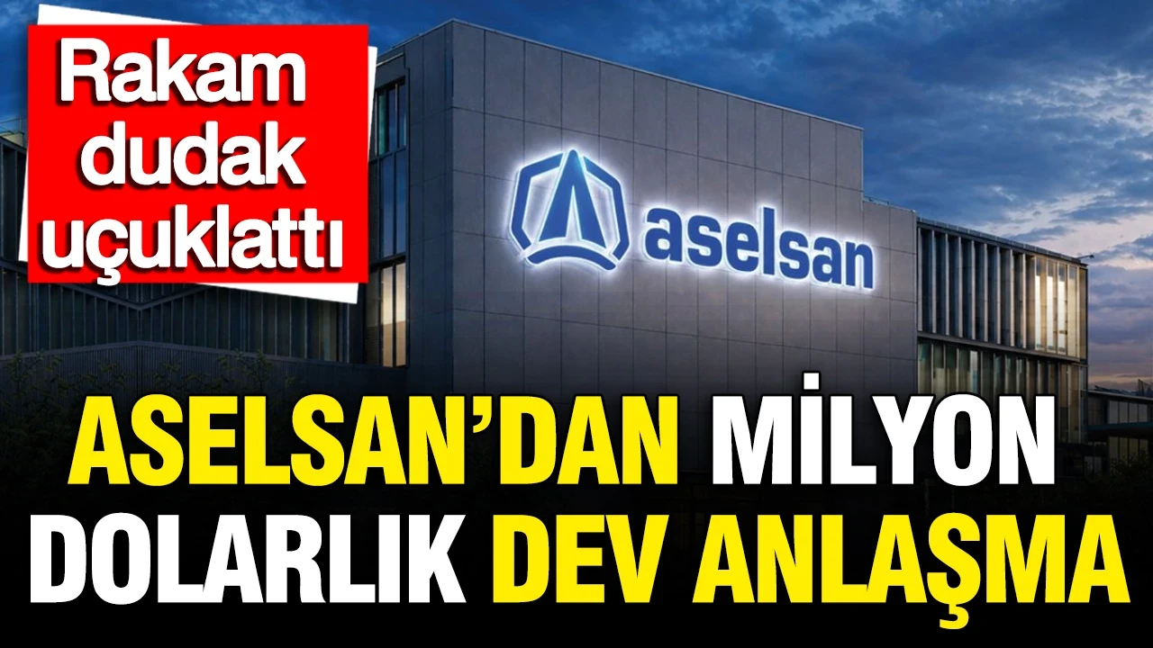 ASELSAN'dan 845 Milyon Dolarlık Dev Anlaşma